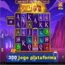 300 jogo plataforma